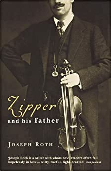 Zipper And His Father by Joseph Roth