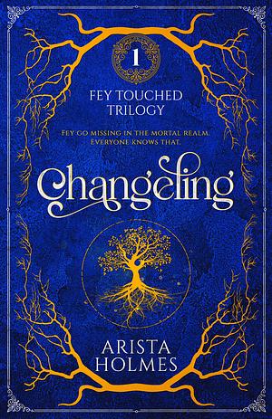 Changeling by Arista Holmes
