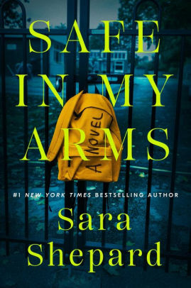 Safe In My Arms by Sara Shepard