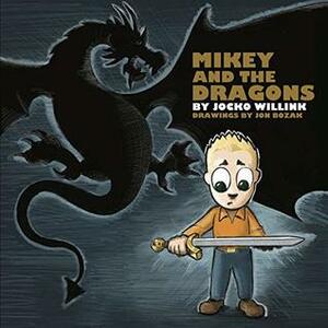 Mikey and the Dragons: 1 by Jon Bozak, Di Angelo Publications, Jocko Willink