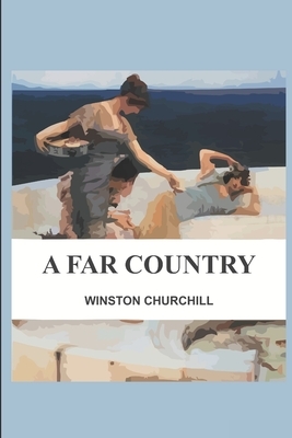 A Far Country by Winston Churchill