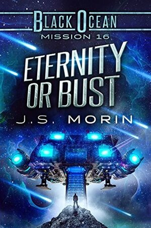 Eternity or Bust by J.S. Morin