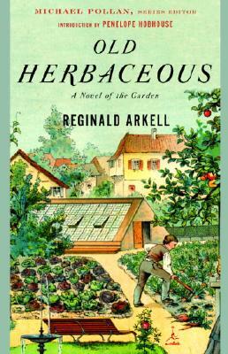 Old Herbaceous: A Novel of the Garden by Reginald Arkell