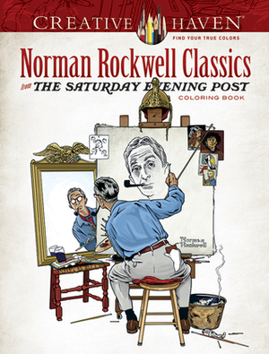 Creative Haven Norman Rockwell Classics from The Saturday Evening Post Coloring Book by Sara Jackson, Norman Rockwell
