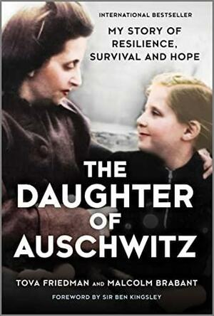 The Daughter of Auschwitz: My Story of Resilience, Survival and Hope by Malcolm Brabant, Tova Friedman