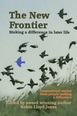 The New Frontier: Making a difference in later life by Robin Lloyd-Jones