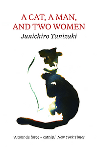 A Cat, a Man, and Two Women by Jun'ichirō Tanizaki