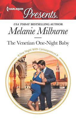 The Venetian One-Night Baby by Melanie Milburne