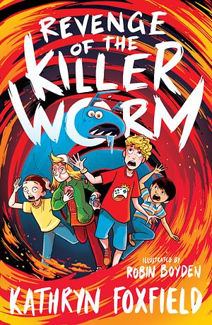 Revenge of the Killer Worm by Kathryn Foxfield