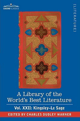 A Library of the World's Best Literature - Ancient and Modern - Vol.XXII (Forty-Five Volumes); Kingsley-Le Sage by Charles Dudley Warner