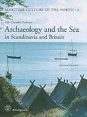 Archaeology and the Sea in Scandinavia and Britain: A Personal Account by Ole Crumlin-Pedersen