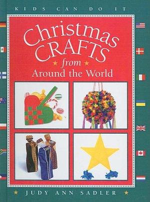 Christmas Crafts from Around the World by Judy Ann Sadler