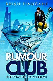 The Rumour Club by Brian Finucane, Brian Finucane