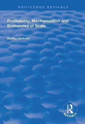 Profitability, Mechanization and Economies of Scale by Dudley Jackson