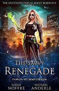 The Savvy Renegade by Sarah Noffke, Michael Anderle