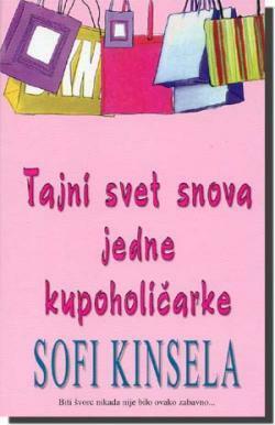 Tajni svet snova jedne kupoholičarke by Sophie Kinsella