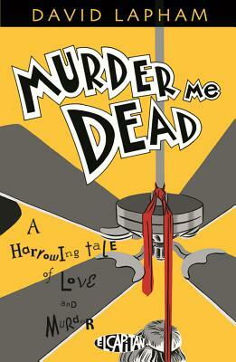 Murder Me Dead by David Lapham