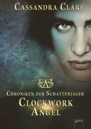 Clockwork Angel by Cassandra Clare