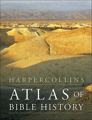 HarperCollins Atlas of Bible History by James B. Pritchard