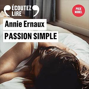 Passion simple by Annie Ernaux