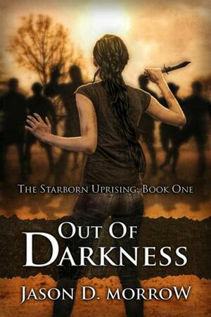 Out Of Darkness by Jason D. Morrow