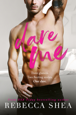 Dare Me by Rebecca Shea