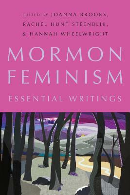 Mormon Feminism: Essential Writings by 