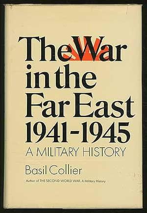 The War in the Far East, 1941-1945: A Military History by Basil Collier