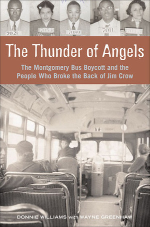 The Thunder of Angels: The Montgomery Bus Boycott and the People Who Broke the Back of Jim Crow by Donnie Williams, Wayne Greenhaw