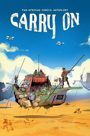 Carry On: Pan-African Comics Anthology by Beserat Debebe
