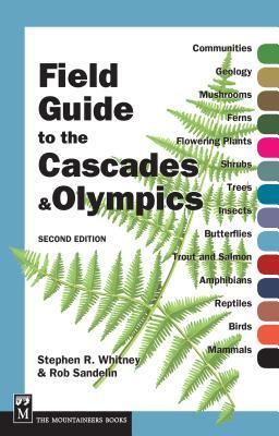 Field Guide to the Cascades & Olympics by Rob Sandelin