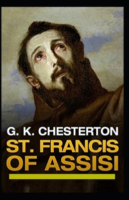 Saint Francis of Assisi Illustrated by G.K. Chesterton