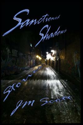 Sanctioned Shadows: Stories by Jm Scott