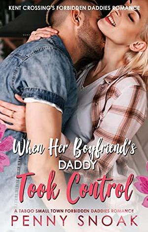 When Her Boyfriend's Daddy Took by Penny Snoak, Penny Snoak