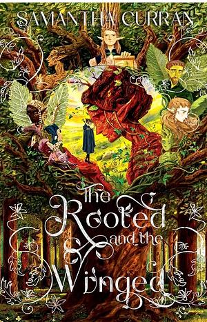 The Rooted and the Winged by Samantha Curran