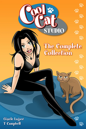 Cool Cat Studio: The Complete Collection by T. Campbell, Gisèle Lagacé