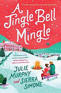 A Jingle Bell Mingle by Sierra Simone, Julie Murphy