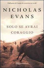 Solo se avrai coraggio by Nicholas Evans