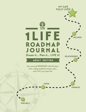 1Life ROADMAP Journal: Adult Edition by Tim Rhode