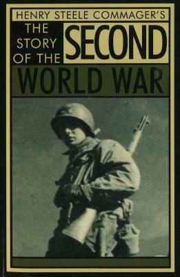 The Story of the Second World War by Henry Steele Commager