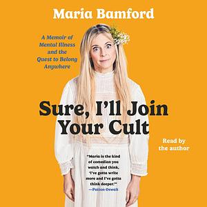 Sure, I'll Join Your Cult by Maria Bamford