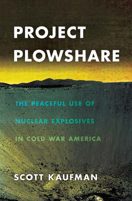 Project Plowshare by Scott Kaufman