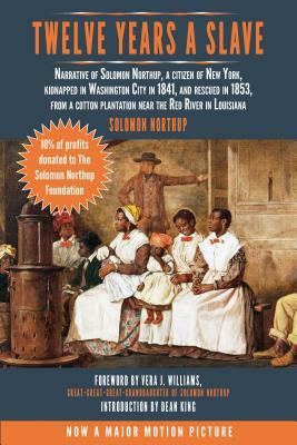 Twelve Years a Slave: Narrative of Solomon Northup, a Citizen of New York, Kidnapped in Washington City in 1841, and Rescued in 1853, from a by Solomon Northup