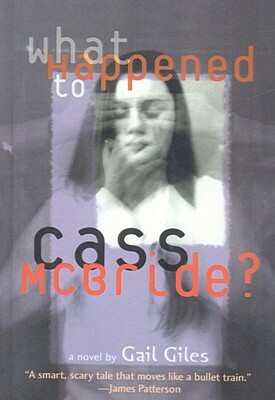 What Happened to Cass McBride? by Gail Giles