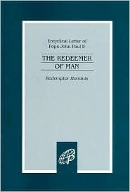 Redemptor Hominis: The Redeemer of Man by Pope John Paul II