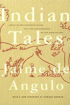 Indian Tales by Jamie de Angulo, Jaime De Angulo