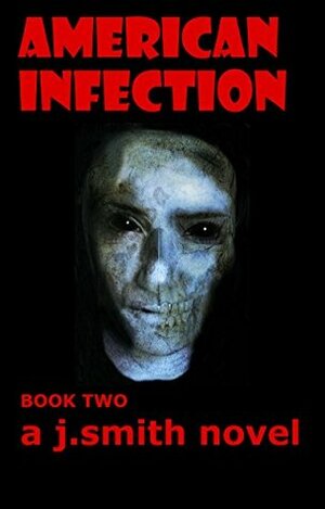 American Infection: Book Two by Justin Smith