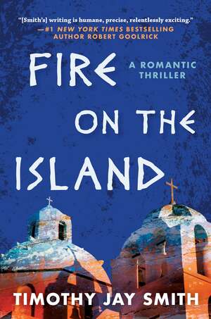 Fire on the Island by Timothy Jay Smith