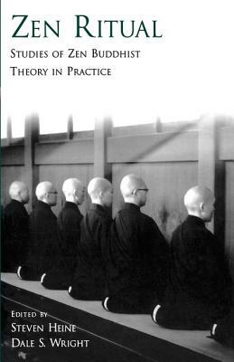 Zen Ritual: Studies of Zen Buddhist Theory in Practice by 