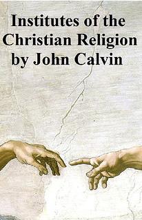 Institutes of the Christian Religion by Tony Lane, John Calvin, Hilary Osborne